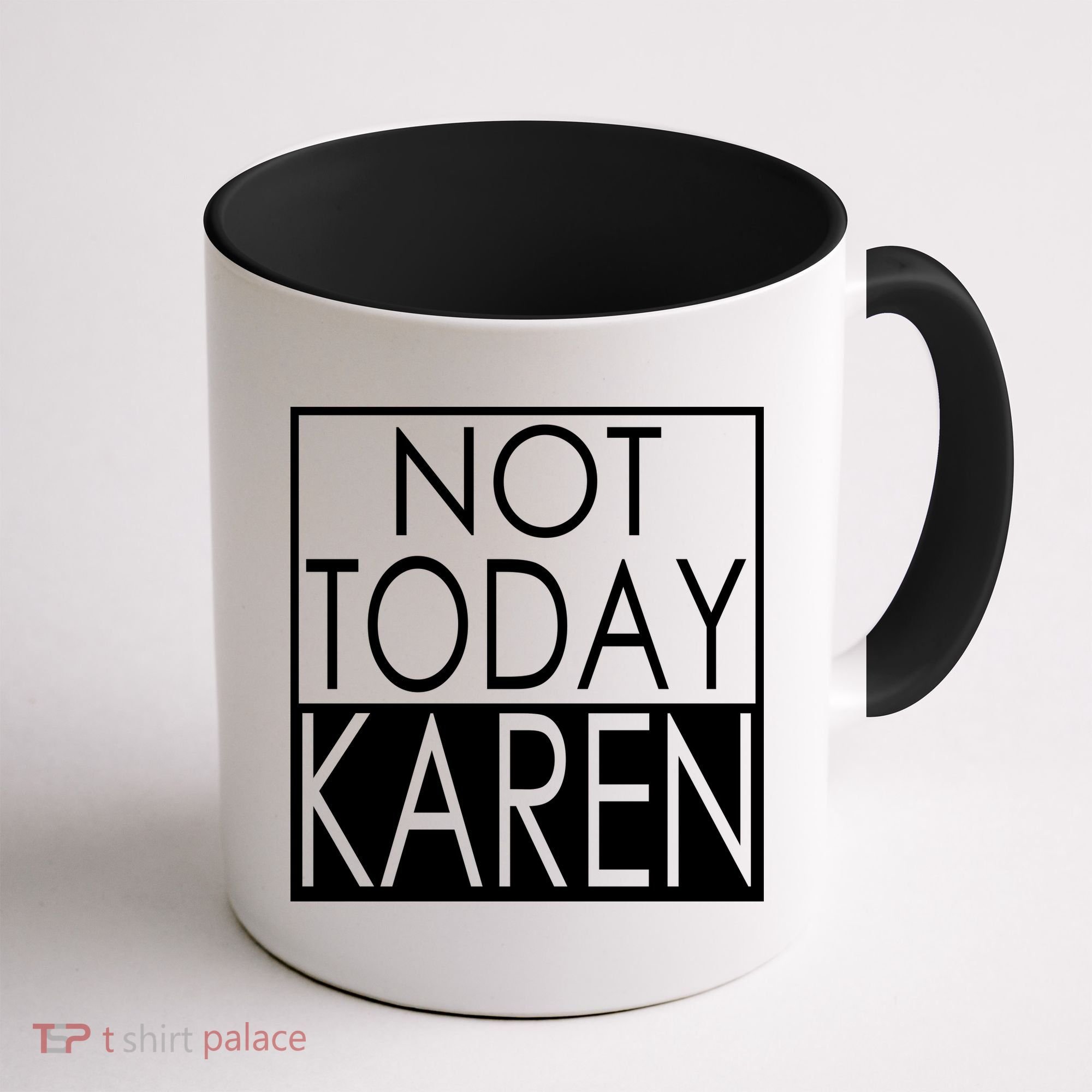 Not Today Karen Coffee Mug