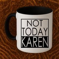 Not Today Karen Coffee Mug thumb 2