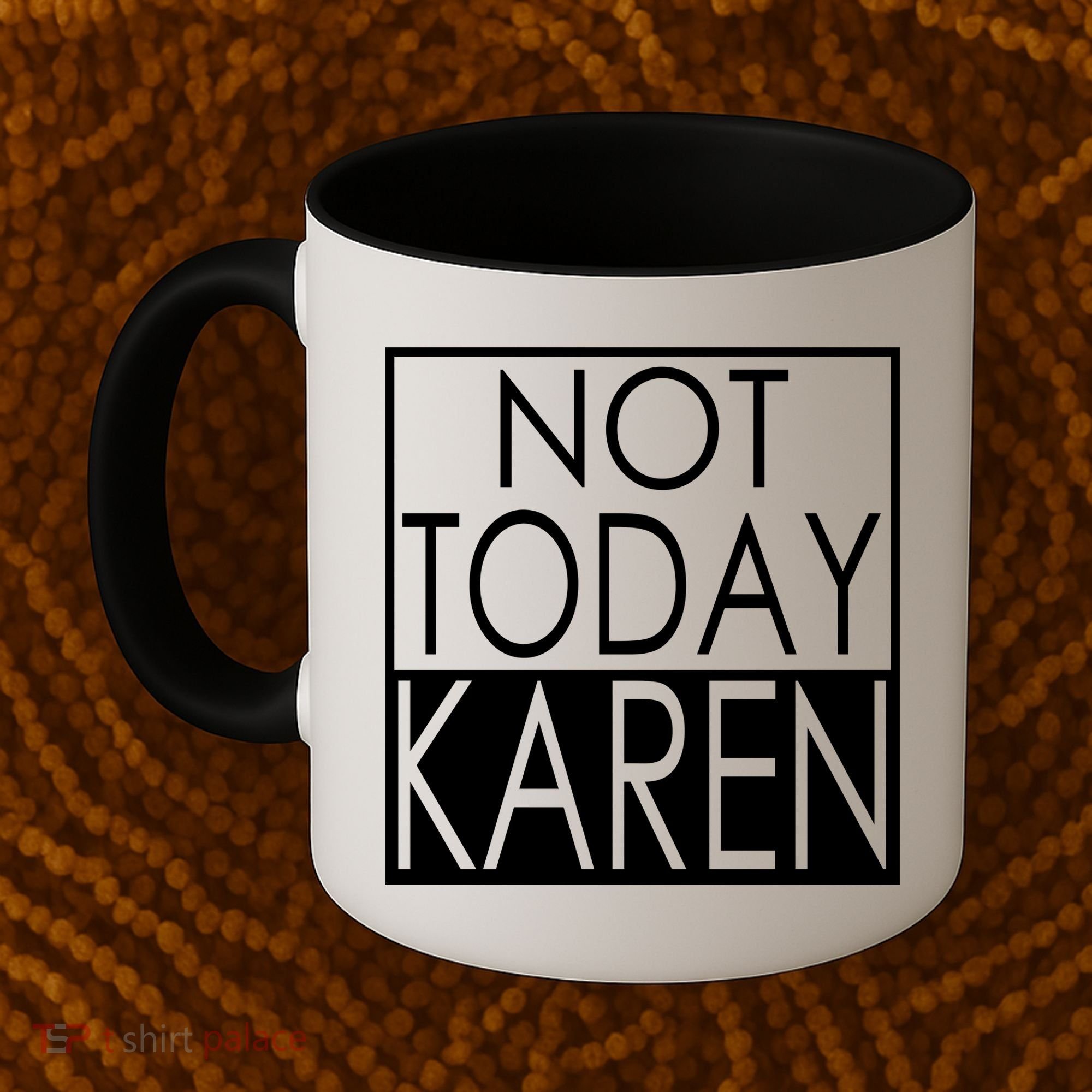 Not Today Karen Coffee Mug