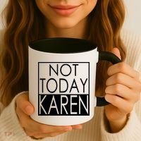 Not Today Karen Coffee Mug thumb 3