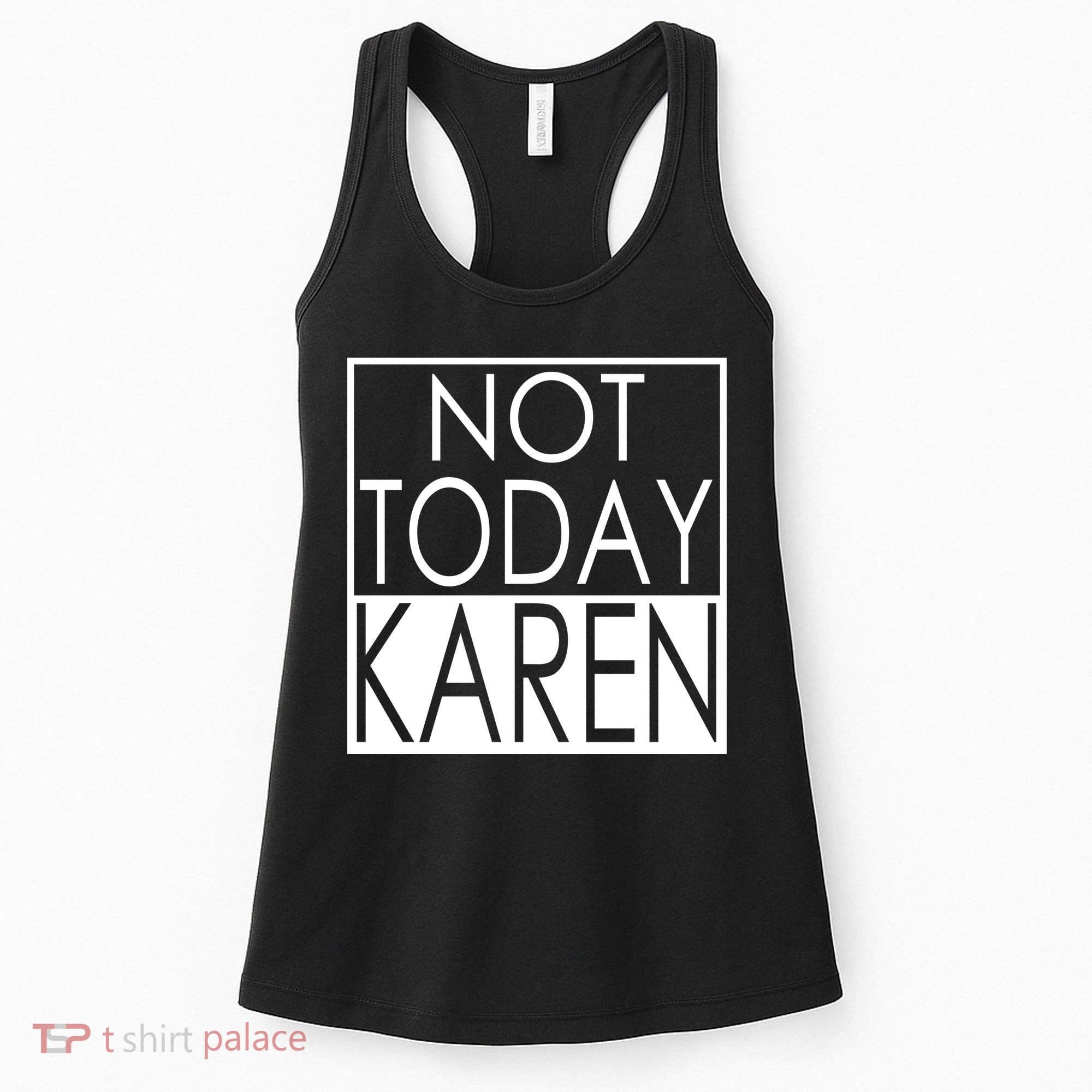 Not Today Karen Women's Tank Top