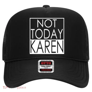 Not Today Karen Hat