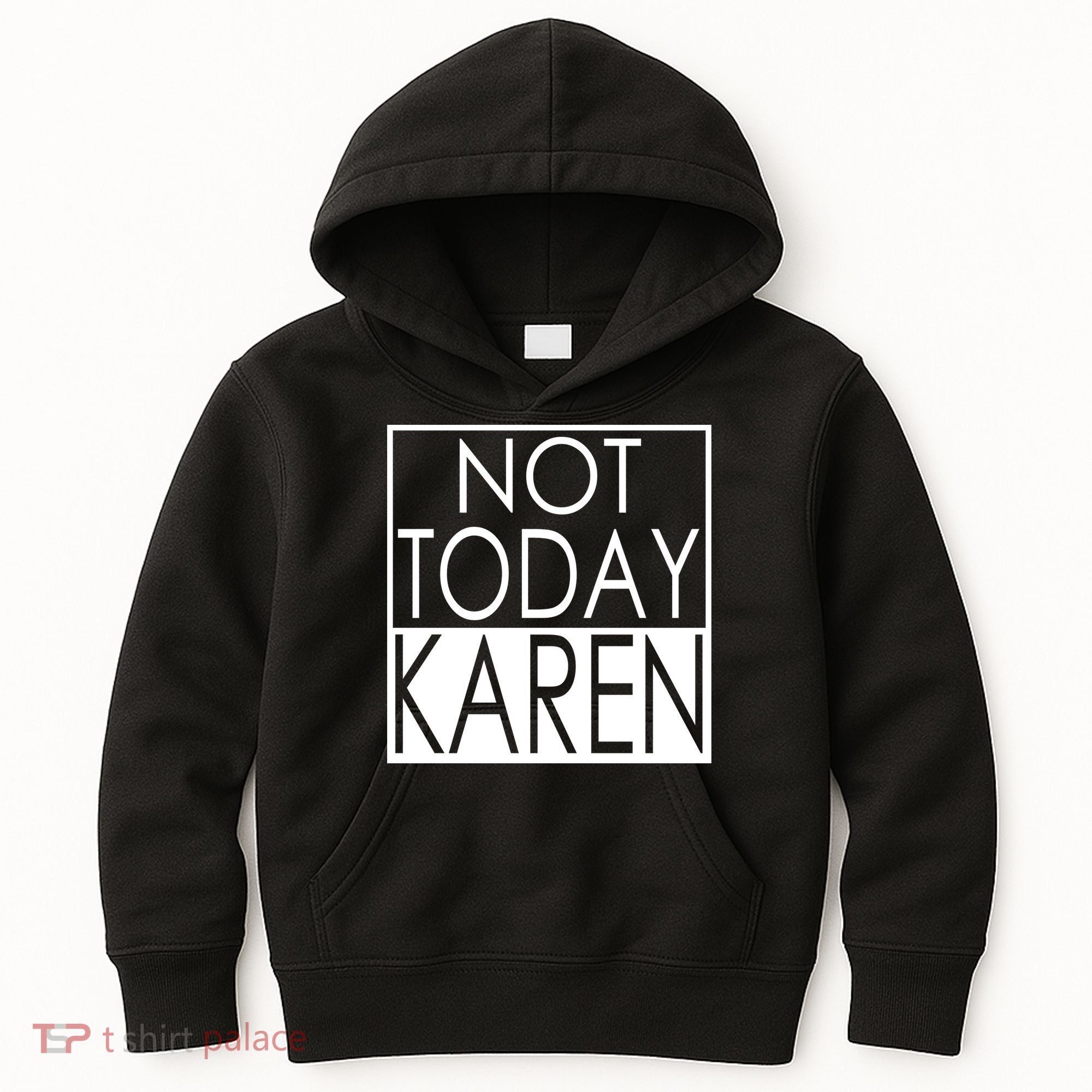 Not Today Karen Kids Hoodie