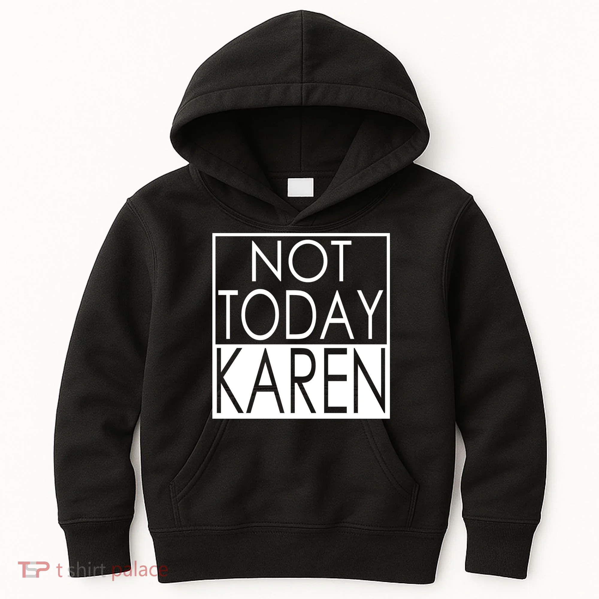 Not Today Karen Kids Hoodie