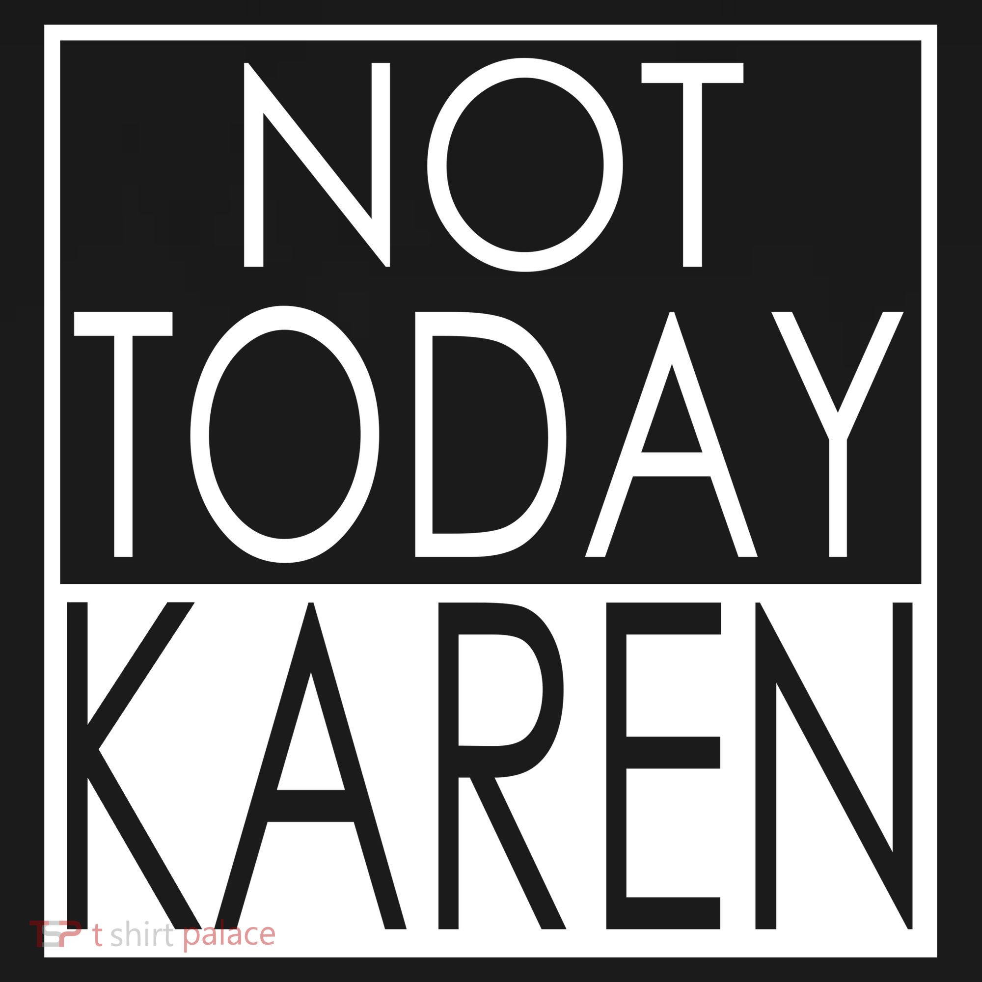 Not Today Karen Kids Long Sleeve Shirt