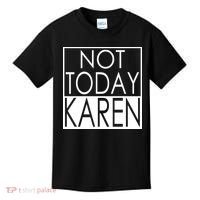 Not Today Karen Kids T-Shirt thumb 0