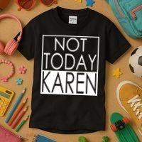 Not Today Karen Kids T-Shirt thumb 3