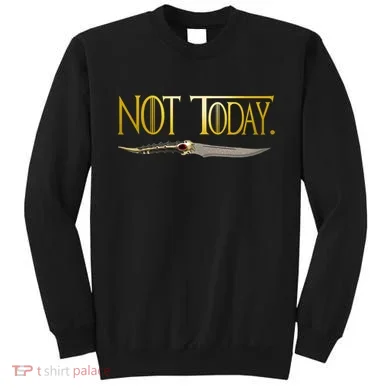 Not Today Limited Edition Sweatshirt