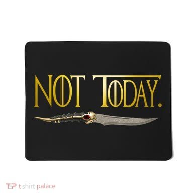 Not Today Limited Edition Mousepad