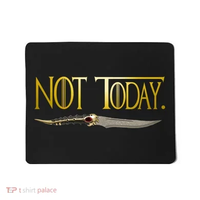 Not Today Limited Edition Mousepad