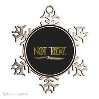 Not Today Limited Edition Ornament thumb 0
