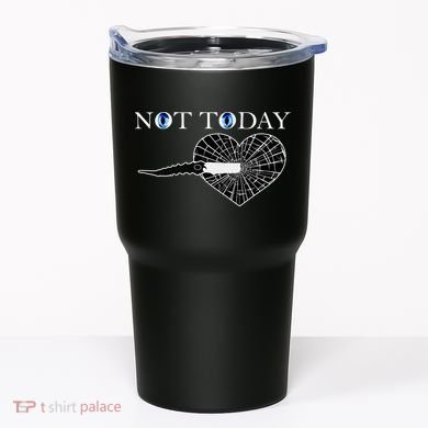 Not Today Night King Slayer Tumbler