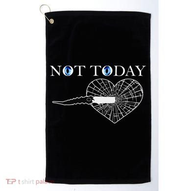 Not Today Night King Slayer Golf Towel