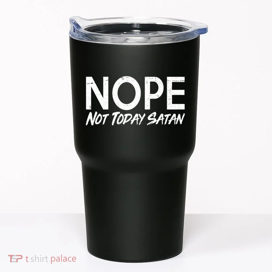 Not Today Satan Tumbler