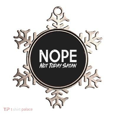 Not Today Satan Ornament