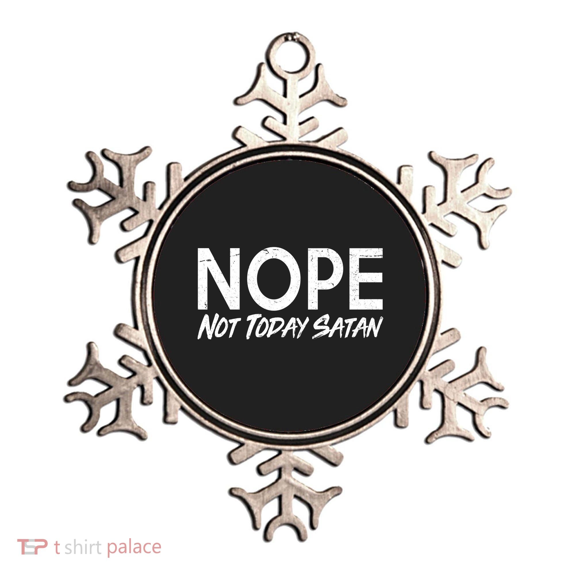 Not Today Satan Ornament