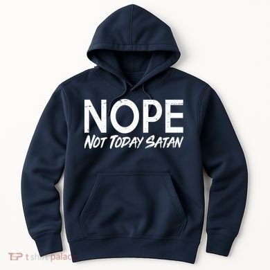 Not Today Satan Hoodie