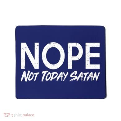 Not Today Satan Mousepad