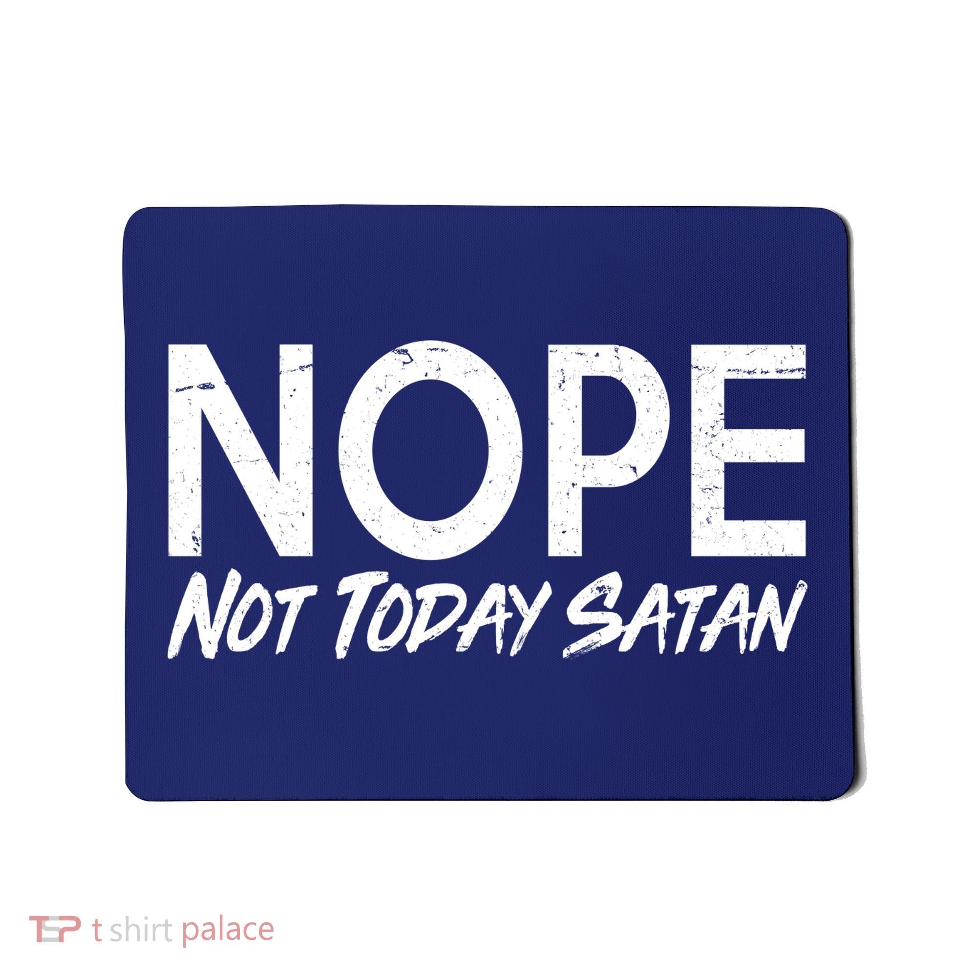 Not Today Satan Mousepad