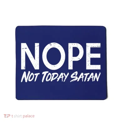 Not Today Satan Mousepad