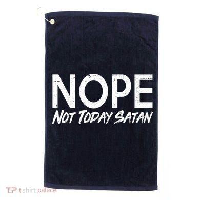 Not Today Satan Golf Towel