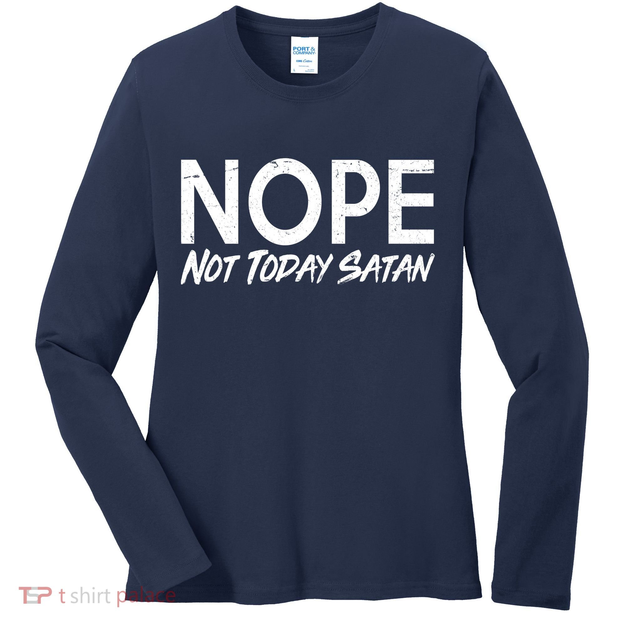 Not Today Satan Women's Long Sleeve Shirt