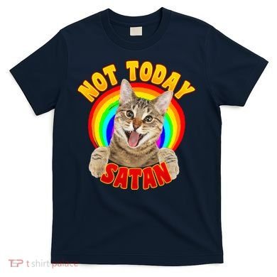 Not Today Satan Funny Cat Rainbow T-Shirt