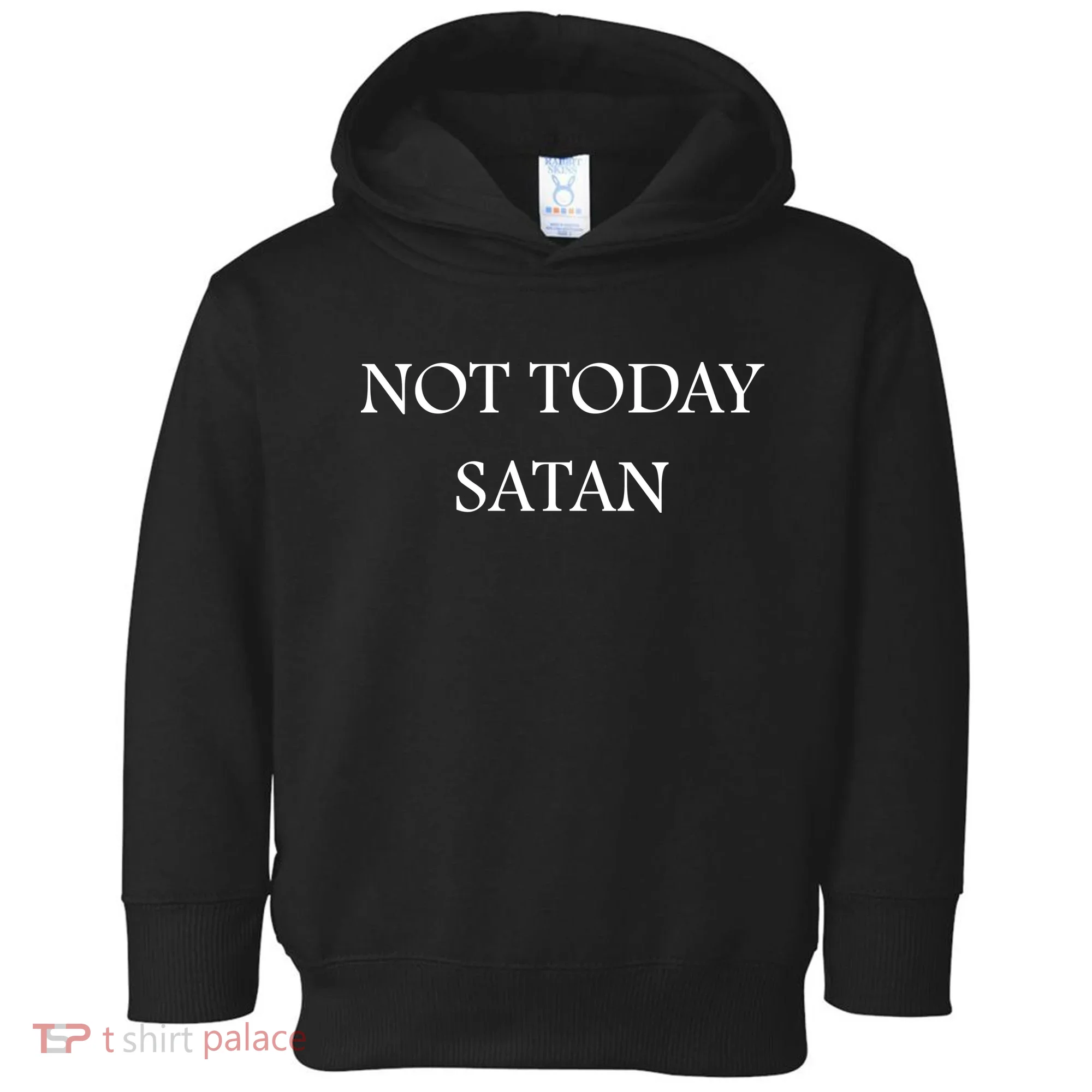 Not Today Satan Funny Devil Toddler Hoodie