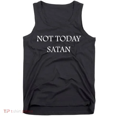 Not Today Satan Funny Devil Tank Top