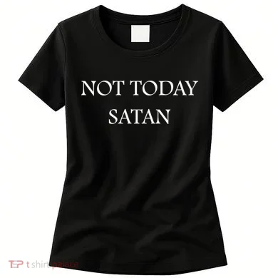 Not Today Satan Funny Devil Women's T-Shirt