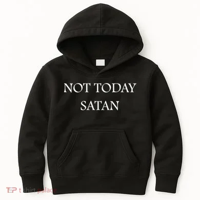 Not Today Satan Funny Devil Kids Hoodie