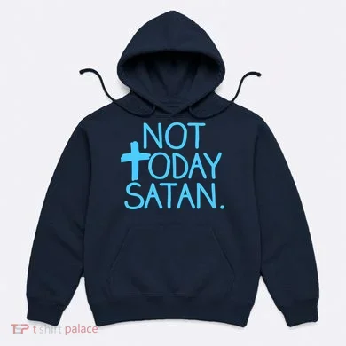Not Today Satan Jesus Cross Hoodie