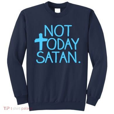 Not Today Satan Jesus Cross Sweatshirt