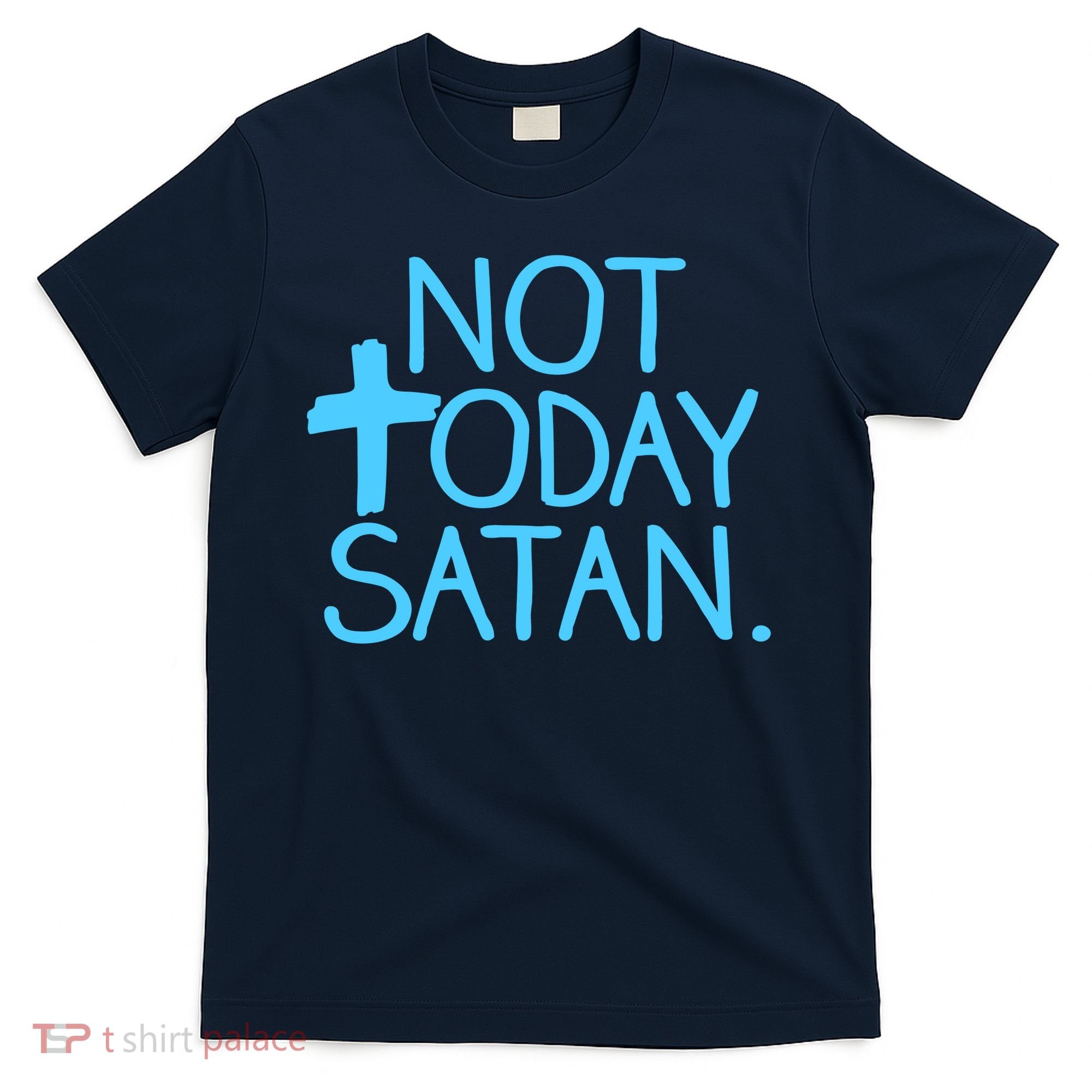 Not Today Satan Jesus Cross T-Shirt