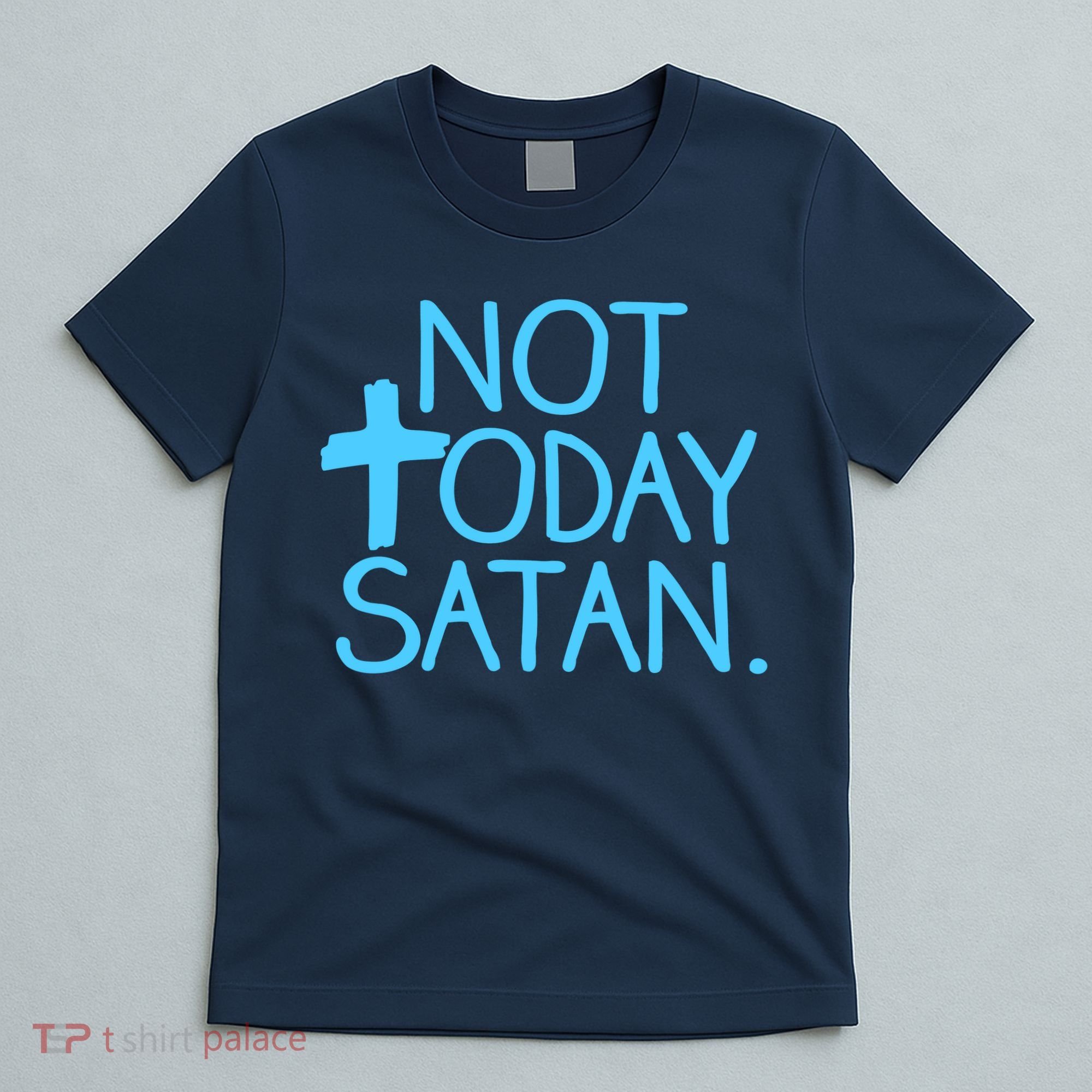 Not Today Satan Jesus Cross T-Shirt