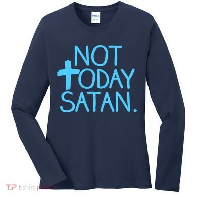 Not Today Satan Jesus Cross Women's Long Sleeve Shirt