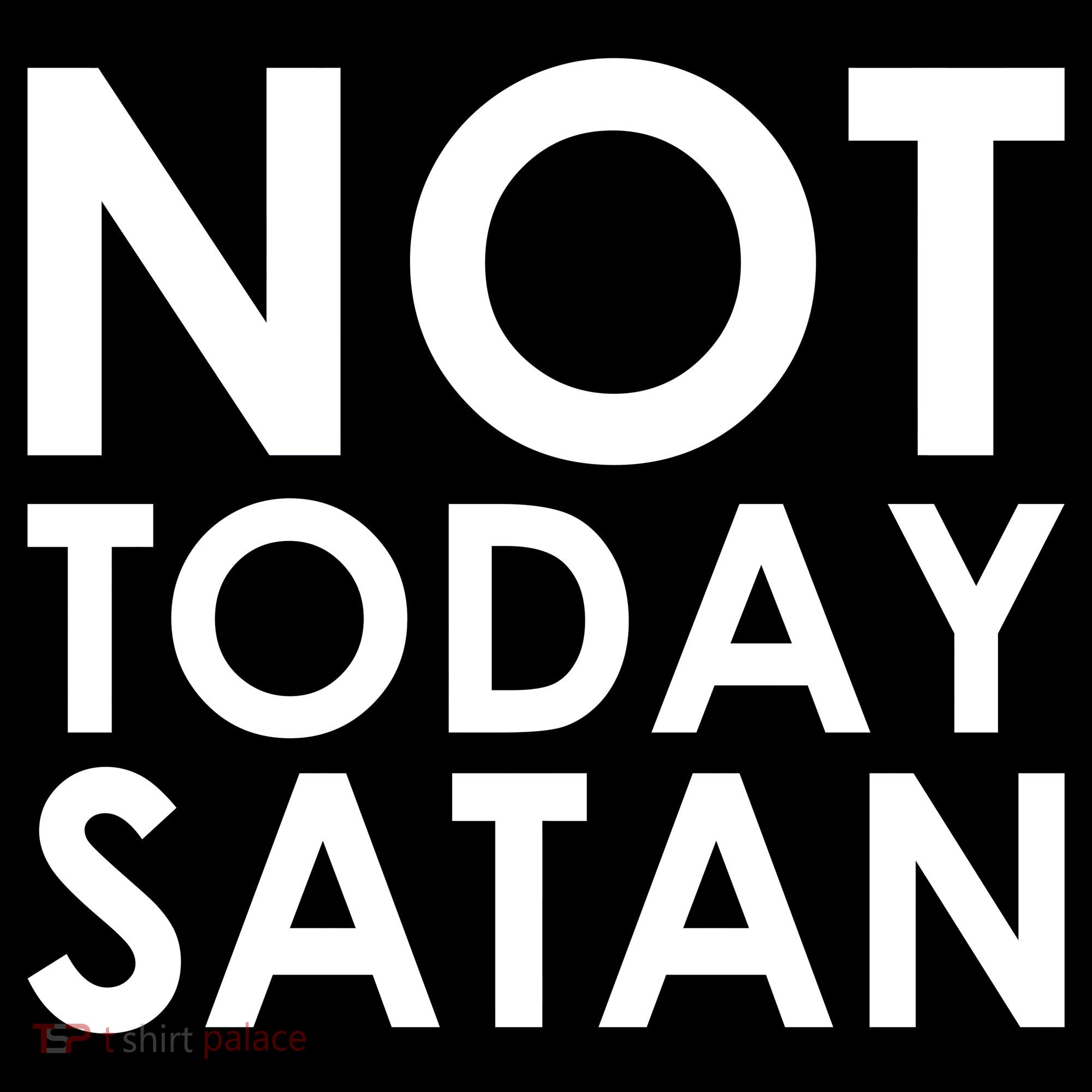 Not Today Satan Text Logo Hoodie