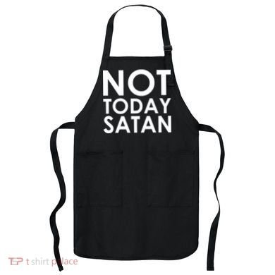 Not Today Satan Text Logo Apron