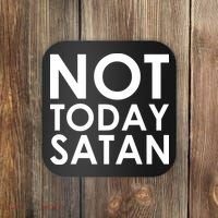 Not Today Satan Text Logo Coaster thumb 0