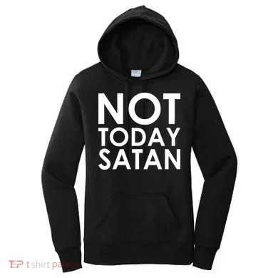 Not Today Satan Text Logo Women's Hoodie