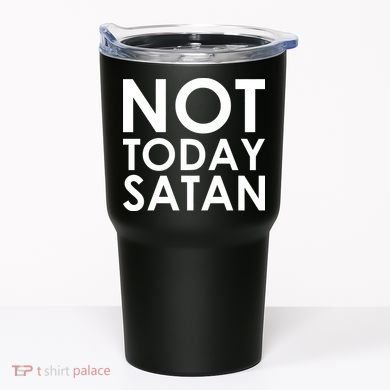Not Today Satan Text Logo Tumbler