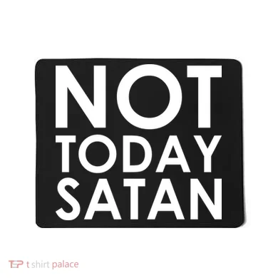 Not Today Satan Text Logo Mousepad