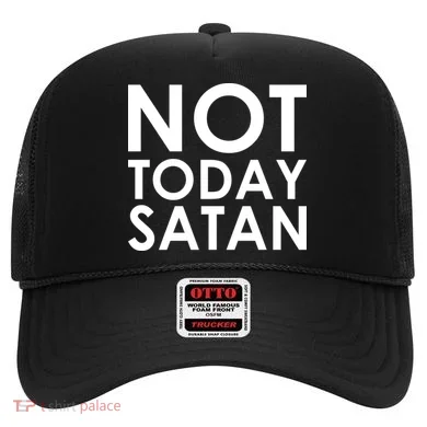 Not Today Satan Text Logo Hat