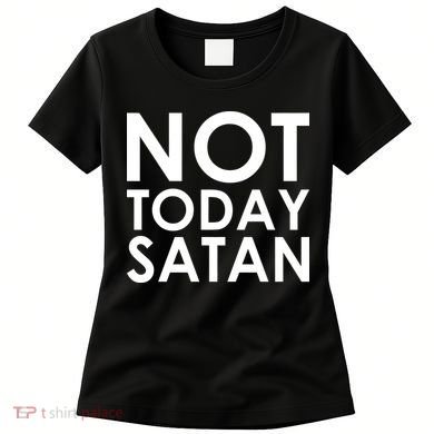 Not Today Satan Text Logo Women's T-Shirt