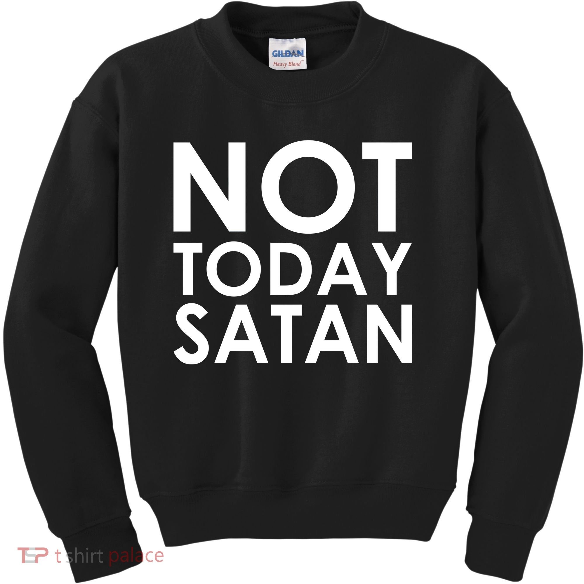 Not Today Satan Text Logo Kids Sweatshirt