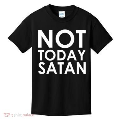 Not Today Satan Text Logo Kids T-Shirt