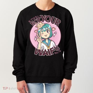 Not Your Waifu Anime Women's Sweatshirt