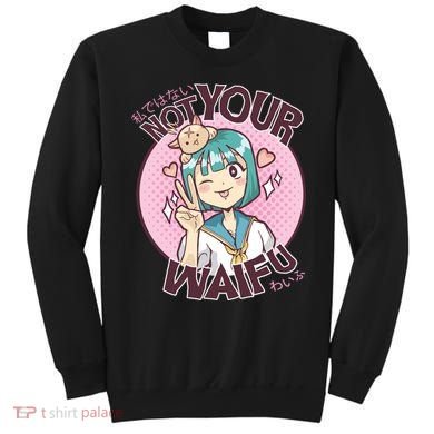 Not Your Waifu Anime Sweatshirt