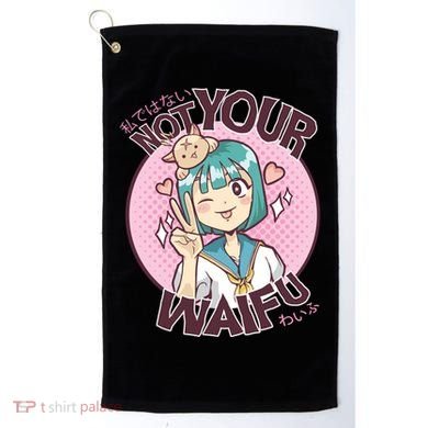 Not Your Waifu Anime Golf Towel