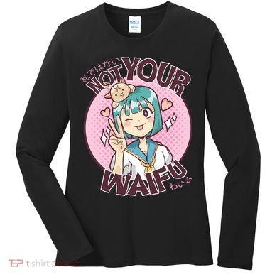 Not Your Waifu Anime Women's Long Sleeve Shirt